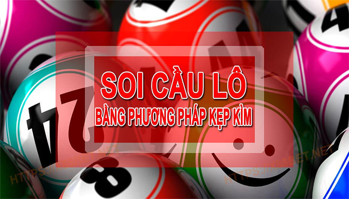 Phương pháp kìm kẹp soi cầu lô chính xác